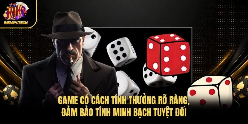 Game có cách tính thưởng rõ ràng, đảm bảo tính minh bạch tuyệt đối